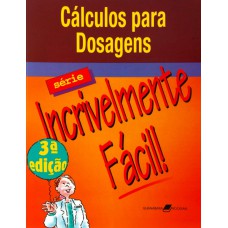 CÁLCULOS PARA DOSAGENS - SÉRIE INCRIVELMENTE FÁCIL