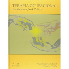 TERAPIA OCUPACIONAL - FUNDAMENTAÇÃO & PRÁTICA