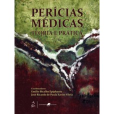 PERÍCIAS MÉDICAS - TEORIA E PRÁTICA