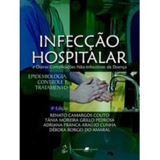 INFECÇÃO HOSPITALAR-E OUTRAS COMPLICAÇÕES NÃO-INFEC.DA DOENÇA-EPIDEMIOLOGIA, CONTROLE E TRATAMENTO