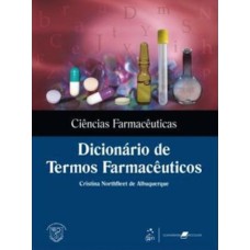 CIÊNCIAS FARMACÊUTICAS - DICIONÁRIO DE TERMOS FARMACÊUTICOS