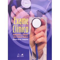 EXAME CLÍNICO - SINTOMAS E SINAIS EM CLÍNICA MÉDICA