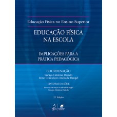 FUNDAMENTOS EDUCAÇÃO FÍSICA NA ESCOLA - IMPLICAÇÕES PARA PRÁTICA PEDAGÓGICA