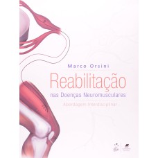 REABILITAÇÃO NAS DOENÇAS NEUROMUSCULARES - ABORDAGEM INTERDISCIPLINAR