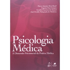 PSICOLOGIA MÉDICA - A DIMENSÃO PSICOSSOCIAL DA PRÁTICA MÉDICA