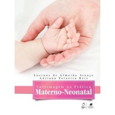 ENFERMAGEM NA PRÁTICA MATERNO-NEONATAL