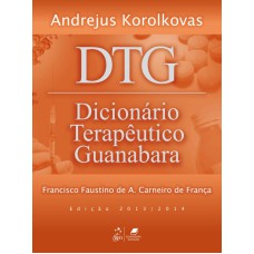 DTG - DICIONÁRIO TERAPÊUTICO GUANABARA 2013/2014