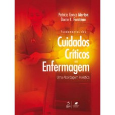 FUNDAMENTOS DOS CUIDADOS CRÍTICOS EM ENFERMAGEM - UMA ABORDAGEM HOLÍSTICA