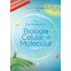 DE ROBERTIS BIOLOGIA CELULAR E MOLECULAR