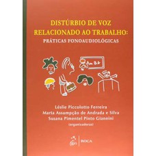 Distúrbio de voz relacionado ao trabalho: Práticas fonoaudiológicas