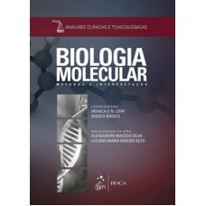 BIOLOGIA MOLECULAR - MÉTODOS E INTERPRETAÇÃO