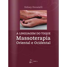 A linguagem do toque: Massoterapia oriental e ocidental