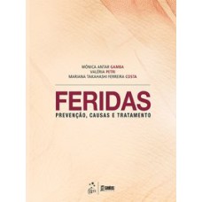 FERIDAS - PREVENÇÃO, CAUSAS E TRATAMENTO