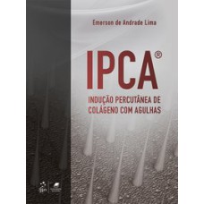 IPCA® - INDUÇÃO PERCUTÂNEA DE COLÁGENO COM AGULHAS