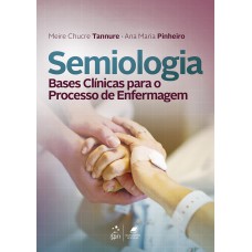 SEMIOLOGIA - BASES CLÍNICAS PARA O PROCESSO DE ENFERMAGEM