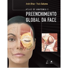 ATLAS DE ANATOMIA E PREENCHIMENTO GLOBAL DA FACE