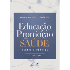 EDUCAÇÃO E PROMOÇÃO DA SAÚDE - TEORIA E PRÁTICA