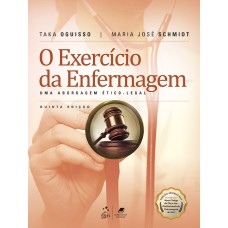 O EXERCÍCIO DA ENFERMAGEM - UMA ABORDAGEM ÉTICO-LEGAL