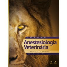 ANESTESIOLOGIA VETERINÁRIA - FARMACOLOGIA E TÉCNICAS