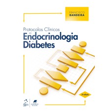 PROTOCOLOS CLÍNICOS EM ENDOCRINOLOGIA E DIABETES