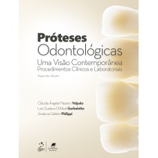 PRÓTESES ODONTOLÓGICAS - UMA VISÃO CONTEMPORÂNEA