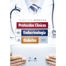 PROTOCOLOS CLÍNICOS EM ENDOCRINOLOGIA E DIABETES