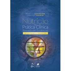 NUTRIÇÃO NA PRÁTICA CLÍNICA - BASEADA EM EVIDÊNCIAS: ATUALIDADES E DESAFIOS