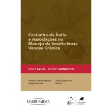 CASTANHA-DA-ÍNDIA E ASSOCIAÇÕES NO MANEJO DA INSUFICIÊNCIA VENOSA CRÔNICA