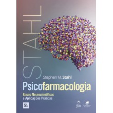 PSICOFARMACOLOGIA CLÍNICA - BASES NEUROCIENTÍFICAS E APLICAÇÕES PRÁTICAS