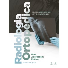 RADIOLOGIA ORTOPÉDICA - UMA ABORDAGEM PRÁTICA