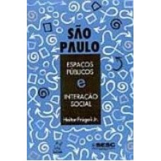 SAO PAULO - ESPACOS PUBLICOS E INTERACAO SOCIAL