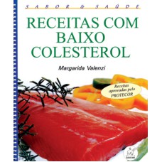 RECEITAS COM BAIXO COLESTEROL : SABOR E SAÚDE