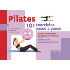 PILATES : 101 EXERCÍCIOS PASSO-A-PASSO