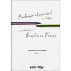 AVALIACAO EDUCACIONAL EM DEBATE: EXPERIENCIAS NO BRASIL E NA FRANCA