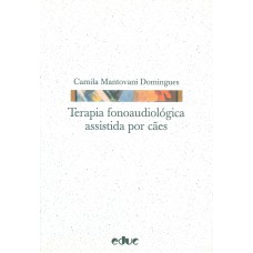 TERAPIA FONOAUDIOLÓGICA ASSISTIDA POR CÃES