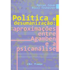 POLÍTICA E DESUMANIZAÇÃO