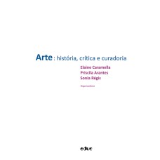 ARTE - HISTÓRIA CRÍTICA E CURADORIA