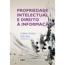 PROPRIEDADE INTELECTUAL E DIREITO À INFORMAÇÃO