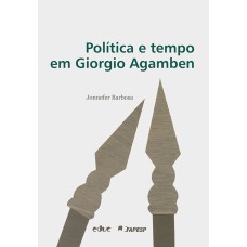 POLÍTICA E TEMPO EM GIORGIO AGAMBEN