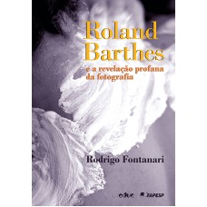 ROLAND BARTHES E A REVELAÇÃO PROFANA DA FOTOGRAFIA