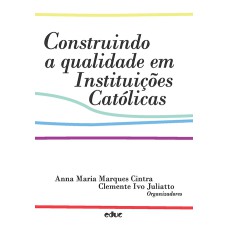 CONSTRUINDO A QUALIDADE EM INSTITUIÇÕES CATÓLICAS