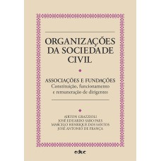 ORGANIZAÇÕES DA SOCIEDADE CIVIL: ASSOCIAÇÕES E FUNDAÇÕES