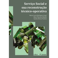 SERVIÇO SOCIAL E SUA RECONSTRUÇÃO TÉCNICO-OPERATIVA