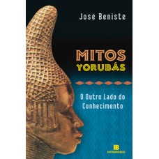 Mitos yorubás: o outro lado do conhecimento