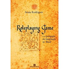 Roleplaying game e a pedagogia da imaginação no Brasil