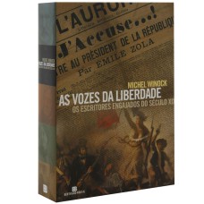 VOZES DA LIBERDADE, AS - OS ESCRITORES ENGAJADOS DO SECULO XIX - 1ª