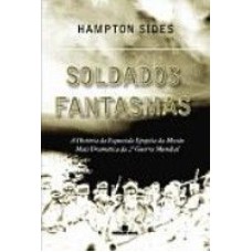 SOLDADOS FANTASMAS - A HISTORIA DA ESQUECIDA...