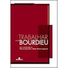 TRABALHAR COM BOURDIEU