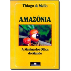 AMAZONIA A MENINA DOS OLHOS DO MUNDO                        - 1ª