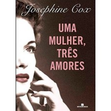 Uma mulher, três amores